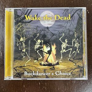 Wake The Dead Buckdancer’s Choice 2002 CD Celtic Scarlet Begonias The Other One